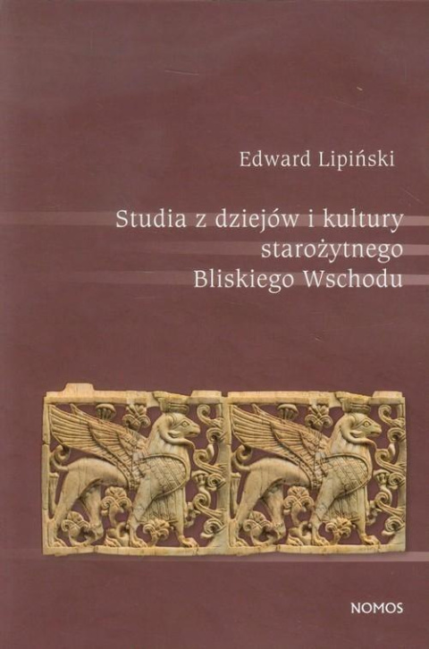 Studia z dziejów i kultury starożytnego Bliskiego Wschodu Studia z dziejów i kultury starożytnego Bliskiego Wschodu
