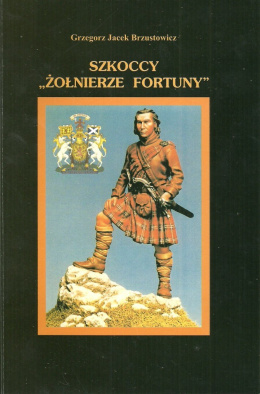 Szkoccy Żołnierze Fortuny w ekspedycjach militarnych na tereny Księstwa Zachodniopomorskiego i Nowej Marchii podczas wojny ...