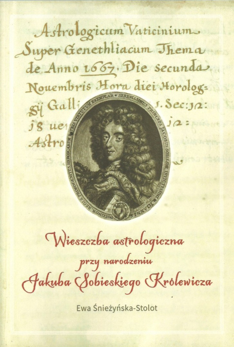 Wieszczba astrologiczna przy narodzeniu Jakuba Sobieskiego Królewicza