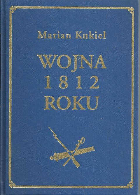 Wojna 1812 roku - Marian Kukiel - kpl.