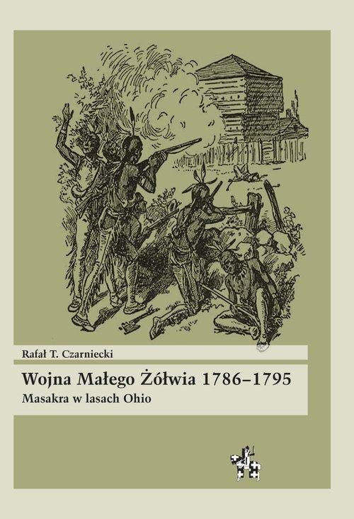 Wojna Małego Żółwia 1786-1795. Masakra w lasach Ohio