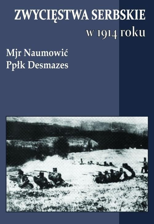 Zwycięstwa serbskie 1914 roku Zwycięstwa serbskie 1914 roku