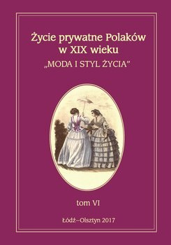 Życie prywatne Polaków w XIX wieku "Moda i styl życia"