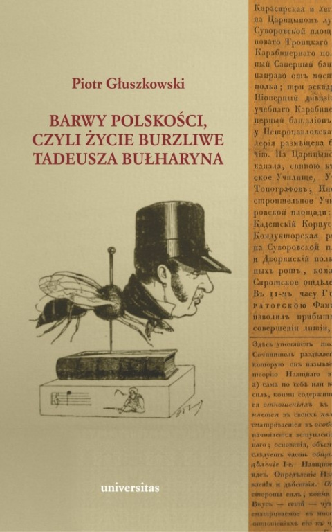 Barwy polskości czyli życie burzliwe Tadeusza Bułharyna