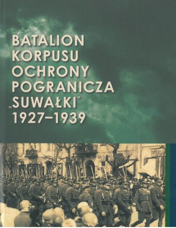 Batalion Korpusu Ochrony Pogranicza "Suwałki" 1927-1939