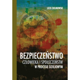 Bezpieczeństwo człowieka i społeczeństw w procesie dziejowym