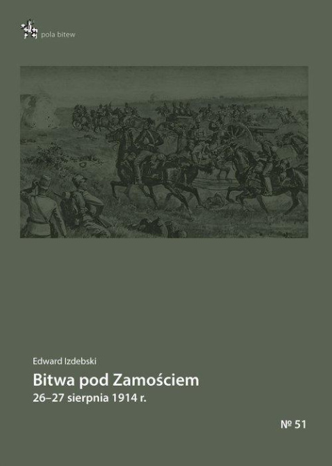 Bitwa pod Zamościem 26-29 sierpnia 1914 r. Bitwa pod Zamościem 26-29 sierpnia 1914 r.