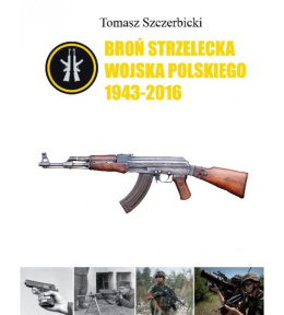 Broń strzelecka Wojska Polskiego 1943-2016