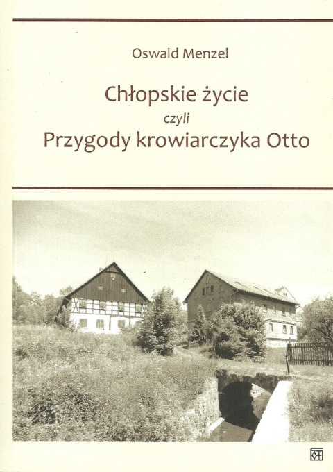 Chłopskie życie czyli Przygody krowiarczyka Otto