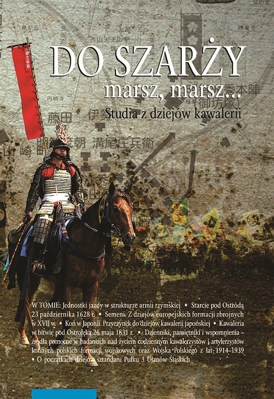Do szarży marsz, marsz... Studia z dziejów kawalerii Tom 7 Do szarży marsz, marsz... Studia z dziejów kawalerii Tom 7
