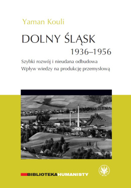 Dolny Śląsk 1936-1956. Szybki rozwój i nieudana odbudowa. Wpływ wiedzy na produkcję przemysłową
