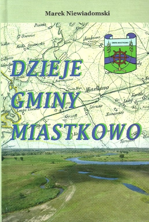 Dzieje gminy Miastkowo Dzieje gminy Miastkowo