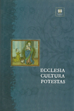 Ecclesia Cultura Potestas. Studia z dziejów kultury i społeczeństwa