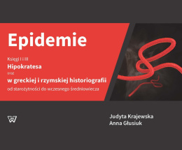 Epidemie Księgi I i III Hipokratesa oraz w greckiej i rzymskiej historiografii od starożytności do wczesnego średniowiecza