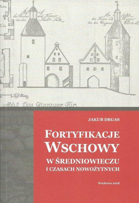 Fortyfikacje Wschowy w średniowieczu i czasach nowożytnych