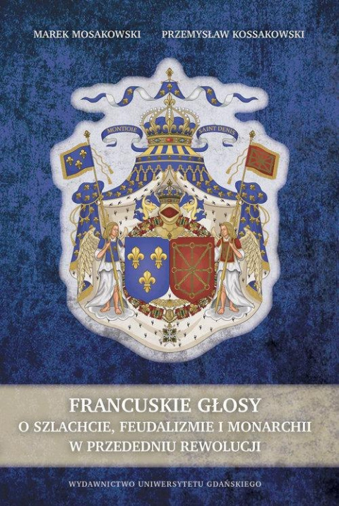 Francuskie głosy o szlachcie, feudalizmie i monarchii w przededniu rewolucji