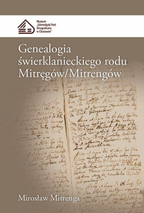 Genealogia świerklanieckiego rodu Mitręgów/Mitrengów Genealogia świerklanieckiego rodu Mitręgów/Mitrengów