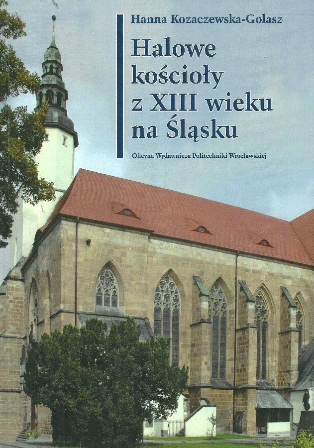 Halowe kościoły z XIII wieku na Śląsku Halowe kościoły z XIII wieku na Śląsku
