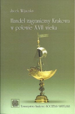 Handel zagraniczny Krakowa w połowie XVII wieku