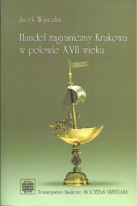 Handel zagraniczny Krakowa w połowie XVII wieku Handel zagraniczny Krakowa w połowie XVII wieku