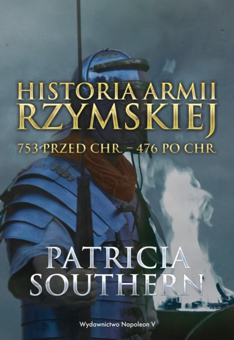 Historia armii rzymskiej 753 przed Chr - 476 po Chr Historia armii rzymskiej 753 przed Chr - 476 po Chr
