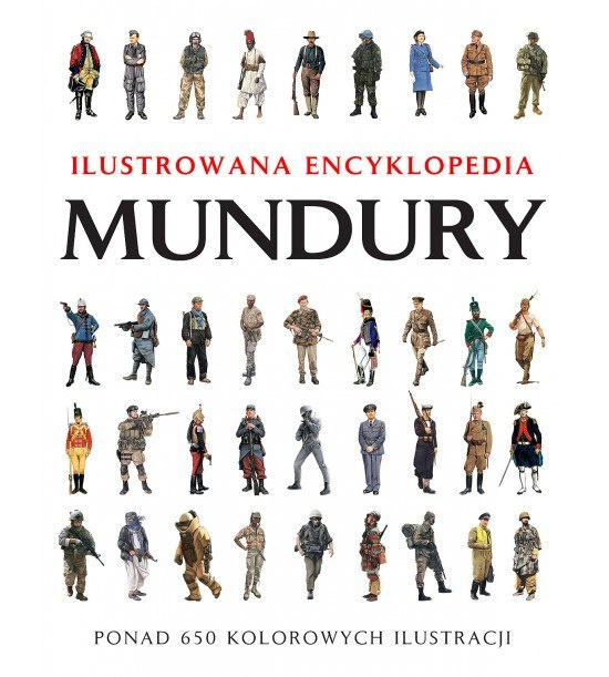 Ilustrowana encyklopedia MUNDURY Ilustrowana encyklopedia MUNDURY