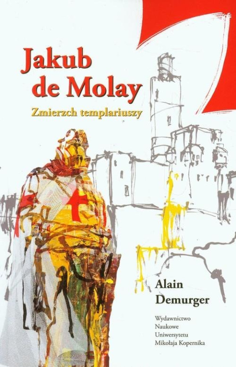 Jakub de Molay. Zmierzch templariuszy