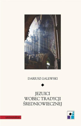 Jezuici wobec tradycji średniowiecznej. Barokizacje kościołów w Kłodzku, Świdnicy, Jeleniej Górze i Żaganiu