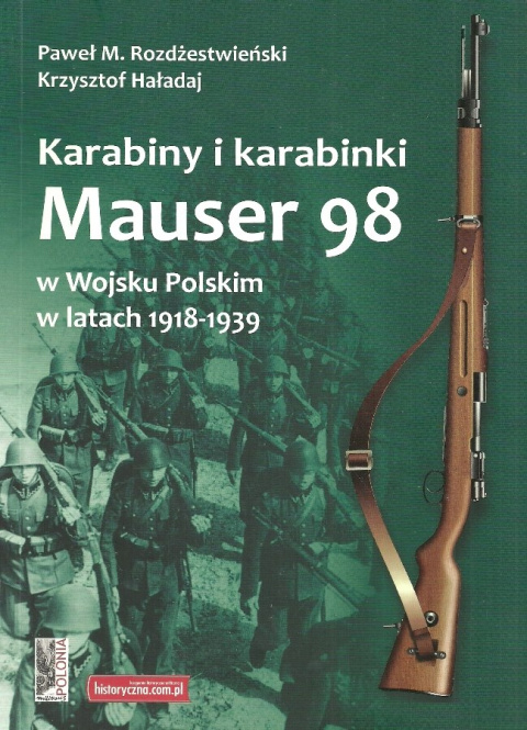 Karabiny i karabinki Mauser 98 w Wojsku Polskim w latach 1918-1939 Karabiny i karabinki Mauser 98 w Wojsku Polskim w latach 1918-1939