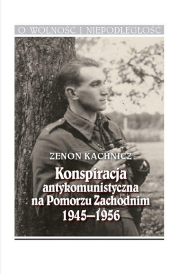 Konspiracja antykomunistyczna na Pomorzu Zachodnim 1945-1956