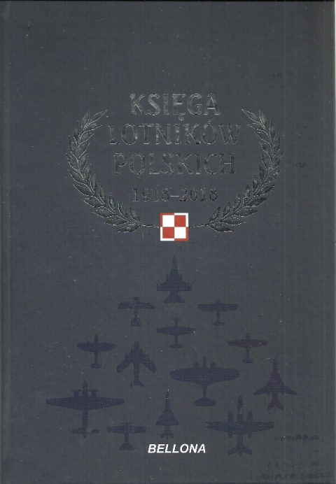 Księga Lotników Polskich 1918-2018 Księga Lotników Polskich 1918-2018