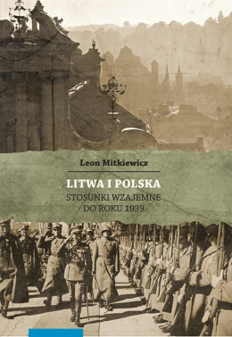 Litwa i Polska. Stosunki wzajemne do roku 1939