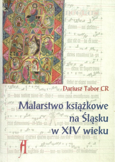 Malarstwo książkowe na Śląsku w XIV wieku Malarstwo książkowe na Śląsku w XIV wieku