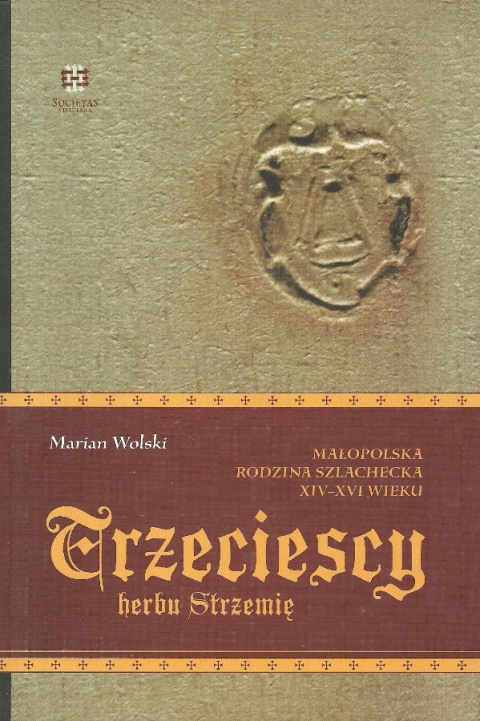 Małopolska rodzina szlachecka w XIV-XVI wieku. Trzeciescy herbu Strzemię