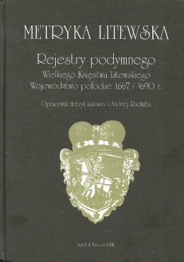 Metryka litewska. Rejestry podymnego Wielkiego Księstwa Litewskiego. Województwo połockie 1667 i 1690 r.
