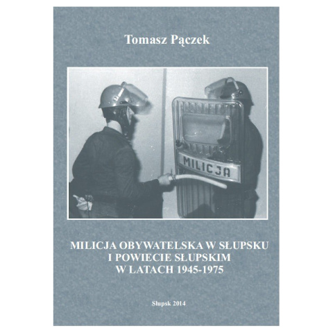 Milicja Obywatelska w Słupsku i powiecie słupskim w latach 1945-1975