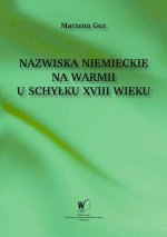 Nazwiska niemiekcie na Warmii u schyłku XVIII wieku