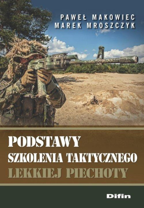 Podstawy szkolenia taktycznego lekkiej piechoty Podstawy szkolenia taktycznego lekkiej piechoty
