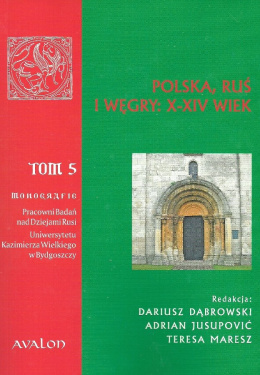 Polska, Ruś i Węgry X-XIV wiek Tom 5