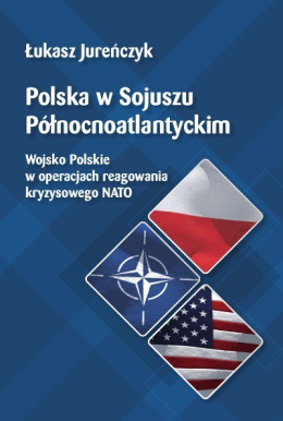 Polska w Sojuszu Północnoatlantyckim Wojsko Polskie w operacjach reagowania kryzysowego Nato