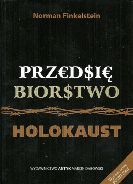 Przedsiębiorstwo Holocaust. Przemyślenia o czerpaniu koszyści z cierpień Żydów