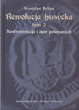 Rewolucja husycka tom 3. Kontrrewolucja i opór pokonanych