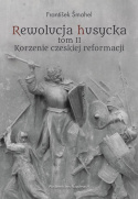 Rewolucja husycka tom II. Korzenie czeskiej reformacji