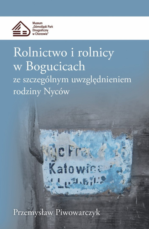 Rolnictwo i rolnicy w Bogucicach ze szczególnym uwzględnieniem rodziny Nyców