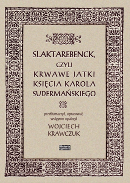 Slaktarebenck czyli Krwawe jatki księcia Karola Sudermańskiego