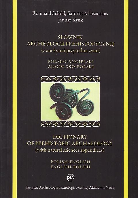 Słownik archeologii prehistorycznej (z aneksami przyrodniczymi) polsko-angielski, angielsko-polski