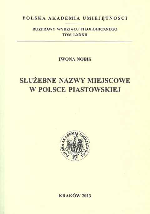 Służebne nazwy miejscowe w Polsce piastowskiej Służebne nazwy miejscowe w Polsce piastowskiej