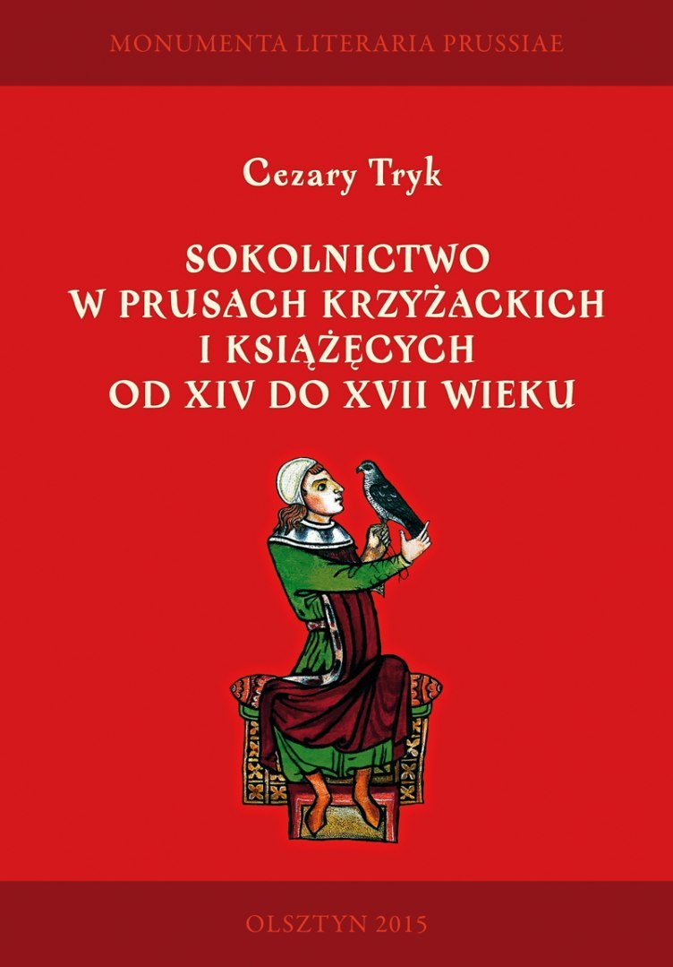 Sokolnictwo w Prusach Krzyżackich i Książęcych od XIV do XVII wieku