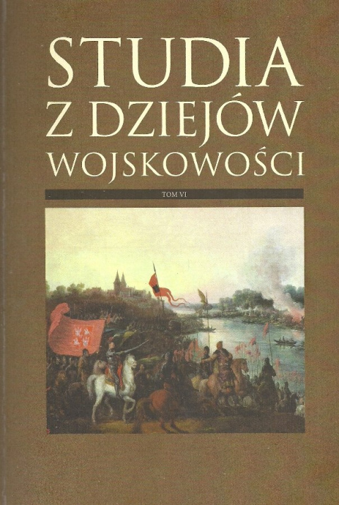 Studia z dziejów wojskowości tom VI Studia z dziejów wojskowości tom VI