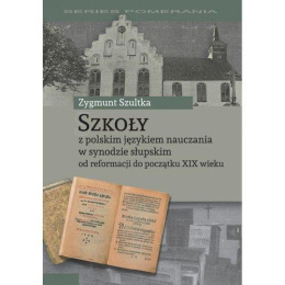 Szkoły z polskim językiem nauczania w synodzie słupskim od reformacji do początku XIX wieku